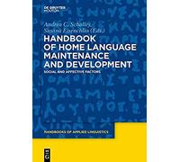 Handbook Of Home Language Maintenance And Development: Social And Affective Factors
