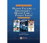 Handbook Of Human Factors And Ergonomics In Health Care And Patient Safety