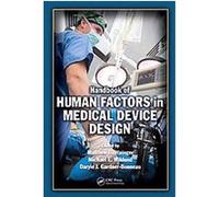 Handbook of Human Factors in Medical Device Design Daryle Jean Gardner-bonneau, Matthew Bret Weinger, Michael Wiklund (Auteur)