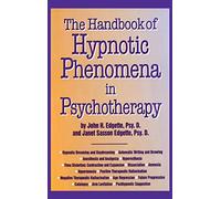 Handbook Of Hypnotic Phenomena In Psychotherapy