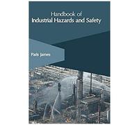 Handbook Of Industrial Hazards And Safety