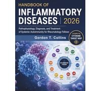Handbook of Inflammatory Diseases 2026: Pathophysiology, Diagnosis, and Treatment of Systemic Autoimmunity for Rheumatology Fellows