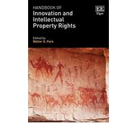 Handbook Of Innovation And Intellectual Property ? Evolving Scholarship And Reflections