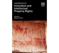 Handbook Of Innovation And Intellectual Property ? Evolving Scholarship And Reflections