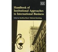 Handbook of Institutional Approaches to International Business (Research Handbooks in Business and Management Series) - [Livre en VO] Geoffrey Wood, Mehmet Demirbag (Auteur)