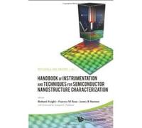 Handbook of Instrumentation and Techniques for Semiconductor Nanostructure Characterization (In 2 Volumes) (Materials and Energy) - [Livre en VO] Richard Haight, Frances M Ross, James B Hannon (Auteur