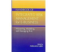 Handbook of Integrated Risk Management for E-Business Abderrahim Labbi (Auteur)