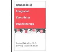 Handbook of Integrated ShortTerm Psychotherapy by Winston & Beverly & PhD Beth Israel Medical Center Arnold Winston, Beverly Winston (Auteur)