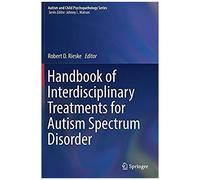 Handbook Of Interdisciplinary Treatments For Autism Spectrum Disorder