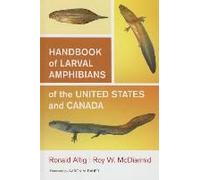 Handbook Of Larval Amphibians Of The United States And Canada