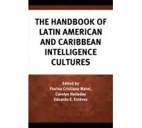 Handbook Of Latin American And Caribbean Intelligence Cultures