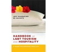 Handbook Of Lgbt Tourism & Hospitality Jeff Guaracino, Ed Salvato (Auteur)