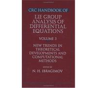 Handbook Of Lie Group Analysis Of Differential Equations: V. 3: New Trends In Theoretical Developments And Computational Methods