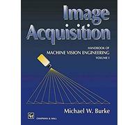 Handbook Of Machine Vision Engineering