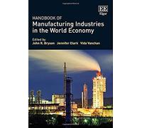Handbook Of Manufacturing Industries In The World Economy