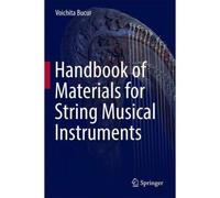 Handbook Of Materials For Stringed Musical Instruments