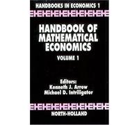 Handbook Of Mathematical Economics: 1 (Handbooks In Economics)
