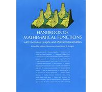 Handbook of Mathematical Functions, With Formulas, Graphs, and Mathematical Tables