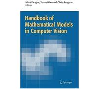 Handbook Of Mathematical Models In Computer Vision