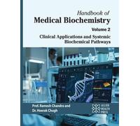 Handbook of Medical Biochemistry, Volume 2: Clinical Applications and Systemic Biochemical Pathways