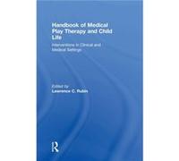 Handbook of Medical Play Therapy and Child Life Handbook of Medical Play Therapy and Child Life (Auteur)