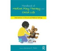 Handbook of Medical Play Therapy and Child Life Lawrence C St Thomas University Rubin, Usa Florida (Auteur)