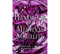 Handbook Of Medieval Sexuality
