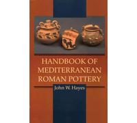 John W. Hayes – Handbook of Mediterranean Roman Pottery