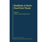 Handbook Of Metric Fixed Point Theory