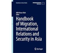 Handbook of Migration, International Relations and Security in Asia