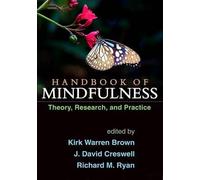 Handbook of Mindfulness Kirk Warren Brown, J David Creswell, Richard M Ryan (Auteur)