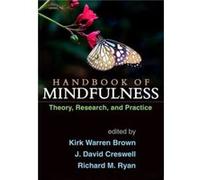 Handbook of Mindfulness Kirk Warren Brown, J David Creswell, Richard M Ryan (Auteur)