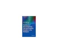 Handbook Of Musculoskeletal Pain And Disability Disorders In The Workplace