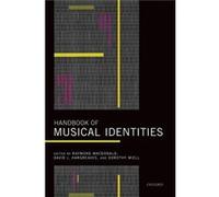 Handbook of Musical Identities by Edited by Raymond Macdonald Edited by David J Hargreaves Edited by Dorothy Miell Hardcover Book Edited by Raymond Macdonald Edited by David J Hargreaves Edited by Dor