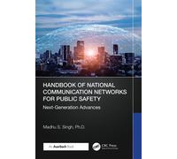 Handbook of National Communication Networks for Public Safety Next-Generation Advances - Madhu S. Singh Ph.D. - Auerbach Publications - ebook (ePub) - Livre