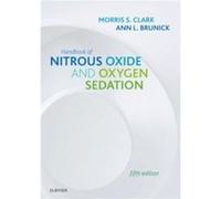 Handbook of Nitrous Oxide and Oxygen Sedation - Brunick Ann L. RDH MSDH Professor Emeritus Department of Dental Hygiene School of Health Sciences The Univ Brunick Ann L. RDH MSDH Professor Emeritus De