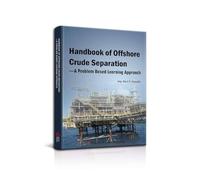 Handbook of Offshore Crude Separation -A Problem Based Learning Approach