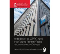Handbook Of Opec And The Global Energy Order
