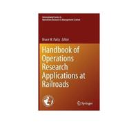 Handbook Of Operations Research Applications At Railroads