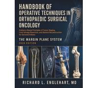 Handbook of Operative Techniques in Orthopaedic Surgical Oncology 2026: Evidence-Based Principles of Tumor Staging, Limb Salvage Resection, and Skeletal Reconstruction for Sarcoma Fellows