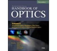 Handbook Of Optics, Third Edition Volume V: Atmospheric Optics, Modulators, Fiber Optics, X-Ray And Neutron Optics