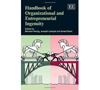 Handbook Of Organizational And Entrepreneurial Ingenuity