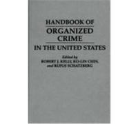 Handbook of Organized Crime in the United States Ko-Lin Chin, Robert J. Kelly (Auteur)