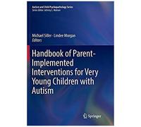 Handbook Of Parent-Implemented Interventions For Very Young Children With Autism