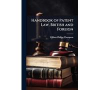 Handbook of Patent Law, British and Foreign