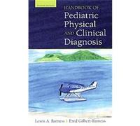Handbook of Pediatric Physical and Clinical Diagnosis Enid Gilbert-Barness (Auteur)
