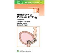 Handbook Of Pediatric Urology Laurence S Baskin Md Faap Facs (Auteur)