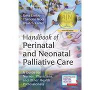 Handbook of Perinatal and Neonatal Palliative Care - Springer Publishing Co Inc - Springer Publishing Co Inc - Livre en Anglais - Paperback Springer Publishing Co IncSpringer Publishing Co Inc (Auteur