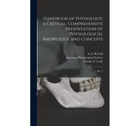 Handbook Of Physiology; A Critical, Comprehensive Presentation Of Physiological Knowledge And Concepts: 1, Sec. 2