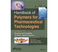Handbook of Polymers for Pharmaceutical Technologies Bioactive and Compatible Synthetic Hybrid Polymers Handbook of Polymers for Pharmaceutical Technologies Bioactive and Compatible Synthetic Hybrid P